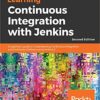 Learning Continuous Integration with Jenkins: A beginner’s guide to implementing Continuous Integration and Continuous Delivery using Jenkins 2 eBook