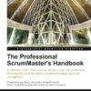 The Professional Scrum Master’s Handbook eBook