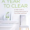 A Year to Clear: A Daily Guide to Creating Spaciousness in Your Home and Heart eBook