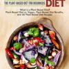 Plant-Based Diet: The Plant-Based Diet for Beginners: What Is a Plant-Based Diet? Plant-Based Diet vs. Vegan, Plant-Based Diet Benefits, and 50 Plant-Based Diet Recipes eBook