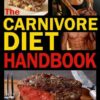 The Carnivore Diet Handbook: Get Lean, Strong, and Feel Your Best Ever on a 100% Animal-Based Diet eBook
