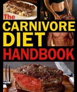 The Carnivore Diet Handbook: Get Lean, Strong, and Feel Your Best Ever on a 100% Animal-Based Diet eBook
