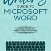 The Writer’s Guide to Microsoft Word: From submission to publication and all things between eBook