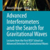 Advanced Interferometers and the Search for Gravitational Waves: Lectures from the First VESF School on Advanced Detectors for Gravitational Waves eBook