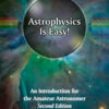 Astrophysics Is Easy!: An Introduction for the Amateur Astronomer eBook