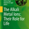 The Alkali Metal Ions: Their Role for Life eBook