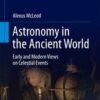 Astronomy in the Ancient World: Early and Modern Views on Celestial Events eBook