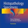 Histopathology Specimens: Clinical, Pathological and Laboratory Aspects eBook