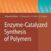 Enzyme-Catalyzed Synthesis of Polymers eBook