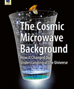 The Cosmic Microwave Background: How It Changed Our Understanding of the Universe eBook