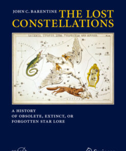 The Lost Constellations: A History of Obsolete, Extinct, or Forgotten Star Lore eBook