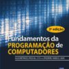 Fundamentos da programação de computadores: algoritmos, PASCAL, C/C++ (padrão ANSI) e JAVA eBook