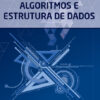 Algoritmos e estrutura de dados: análise e desenvolvimento de sistemas eBook