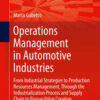 Operations Management in Automotive Industries: From Industrial Strategies to Production Resources Management, Through the Industrialization Process and Supply Chain to Pursue Value Creation eBook