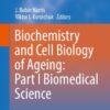 Biochemistry and Cell Biology of Ageing: Part I + Part II eBook