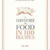 A history of food in 100 recipes eBook