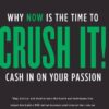 Crush It! Why Now is the Time to Cash in on your Passion eBook