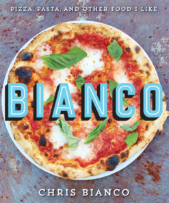 Bianco: Pizza, Pasta, and Other Food I Like eBook