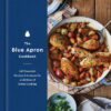 The Blue Apron Cookbook: 165 Essential Recipes and Lessons for a Lifetime of Home Cooking eBook