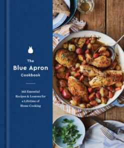 The Blue Apron Cookbook: 165 Essential Recipes and Lessons for a Lifetime of Home Cooking eBook