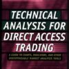 Technical Analysis for Direct Access Trading: A Guide to Charts, Indicators, and Other Indispensable Market Analysis Tools eBook