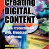 Creating Digital Content: Video Production for Web, Broadcast, and Cinema eBook