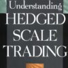 Understanding Hedged Scale Trading eBook