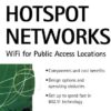 Hotspot Networks: WiFi for Public Access Locations eBook
