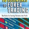 The 10 Essentials of Forex Trading: The Rules for Turning Trading Patterns Into Profit eBook