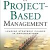The Handbook of Project-based Management: Leading Strategic Change in Organizations, 3rd Edition eBook