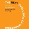 The Next Evolution of Marketing: Connect with Your Customers by Marketing with Meaning eBook