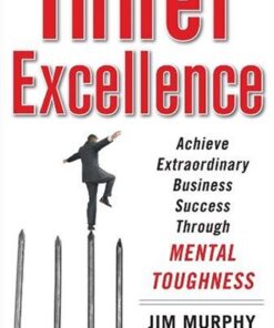 Inner Excellence: Achieve Extraordinary Business Success through Mental Toughness eBook
