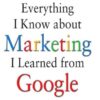 Everything I Know about Marketing I Learned From Google eBook