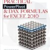 Practical PowerPivot & DAX Formulas for Excel 2010 eBook