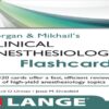 Morgan and Mikhail’s Clinical Anesthesiology Flashcards eBook