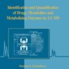 Identification and Quantification of Drugs, Metabolites and Metabolizing Enzymes by LC-MS eBook