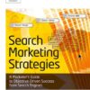 Search Marketing Strategies: A Marketer’s Guide to Objective Driven Success from Search Engines (Emarketing Essentials) eBook