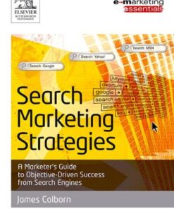 Search Marketing Strategies: A Marketer’s Guide to Objective Driven Success from Search Engines (Emarketing Essentials) eBook
