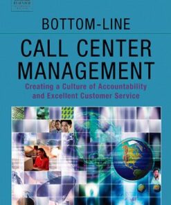 Bottom-Line Call Center Management: Creating a Culture of Accountability and Excellent Customer Service (Improving Human Performance) eBook