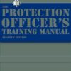 The Protection Officer’s Training Manual, Seventh Edition eBook