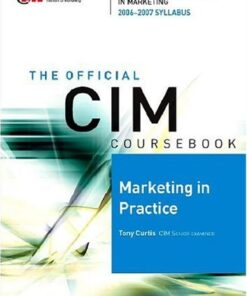 CIM Coursebook 06 07 Marketing in Practice (Chartered Institute of Marketing) (Chartered Institute of Marketing) eBook