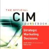 CIM Coursebook 06 07 Strategic Marketing Decisions (CIM Coursebook) (CIM Coursebook) eBook