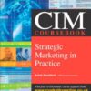 CIM Coursebook 04 05 Strategic Marketing in Practice (Cim Coursebook 04 05) eBook
