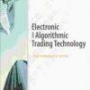 Electronic and Algorithmic Trading Technology: The Complete Guide eBook
