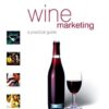 Wine Marketing: A Practical Guide eBook