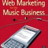 Web Marketing for the Music Business eBook