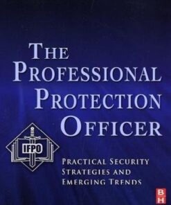 The Professional Protection Officer: Practical Security Strategies and Emerging Trends eBook