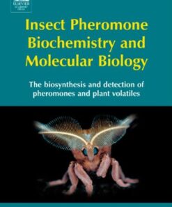 Insect Pheromone Biochemistry and Molecular Biology: The Biosynthesis and Detection of Pheromones and Plant Volatiles eBook