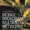 Mobile Broadband Multimedia Networks: Techniques, Models and Tools for 4g. Techniques, Models and Tools for 4G eBook