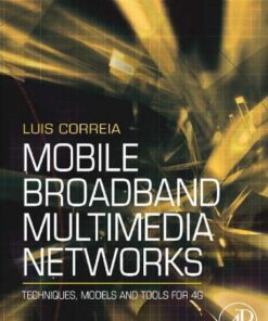 Mobile Broadband Multimedia Networks: Techniques, Models and Tools for 4g. Techniques, Models and Tools for 4G eBook